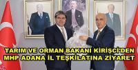 Bakan Kirişci'den MHP Adana İl Teşkilatına Ziyaret      
