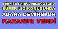 Türkiye Futbol Federasyonu Adana Demirspor Kararını Verdi