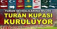 Türk Devletleri Takımları Turan Kupası'nda Buluşacak