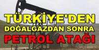 Türkiye'den Doğalgaz'dan Sonra Petrol Atağı    