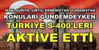 Türkiye S-400 Hava Savunma Sistemini Aktive Etti 