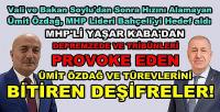 MHP'li Kaba'dan Halkı Provoke Eden Ümit Özdağ'a Tepki  