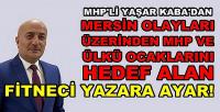 MHP'li Yaşar Kaba'dan MHP'yi Hedef Alan Yazara Ayar   