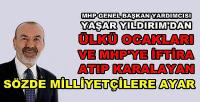 MHP'li Yıldırım'dan Sözde Milliyetçi Medyaya Ayar  