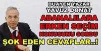 Yavuz Donat'tan Adanalıların Erken Seçim Nabzı          