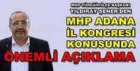 MHP Yüreğir İlçe Başkanı Şener'den İl Kongresi Açıklaması 