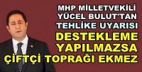 MHP'li Bulut: Desteklenmezse Çiftçi Üretmekten Vazgeçer  