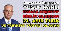 MHP'li Yusuf Kanlı: Tuzağa Düşmezsek Başaracağız 