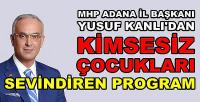 MHP'li Kanlı'dan Kimsesiz Çocukları Sevindiren Program  