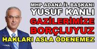 MHP'li Yusuf Kanlı: Gazilerimize Çok Şey Borçluyuz 