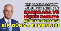 MHP'li Yusuf Kanlı'dan Şiddetin Olmadığı Dünya Temennisi   