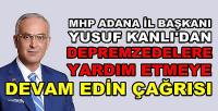 MHP Adana İl Başkanı Kanlı'dan Yardıma Devam Çağrısı  