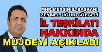 MHP Mersin İl Başkanı Gölgeli'den Partililere Müjde  