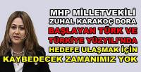 MHP'li Dora: Türkiye Yüzyılında Kaybedecek Zaman Yok 