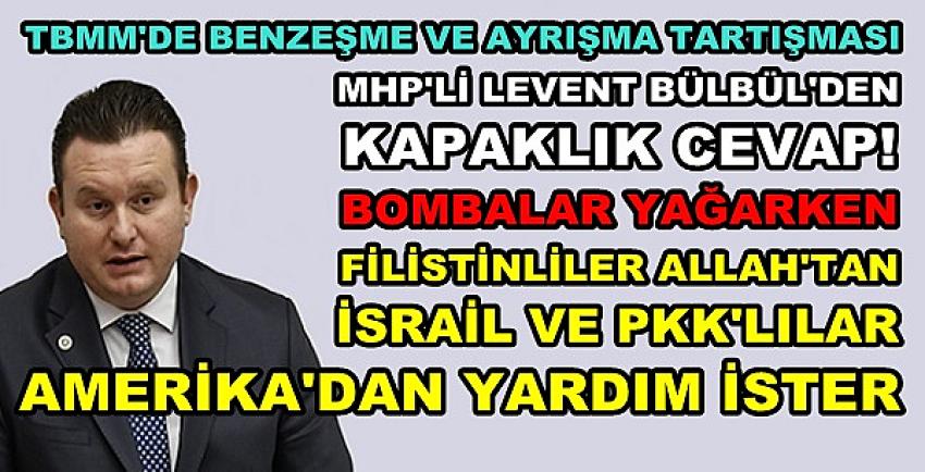 MHP'li Bülbül'den Benzeşme Ayrışma Tartışmasına Cevap   