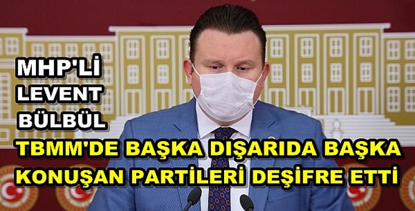 MHP'li Bülbül İkircikli Davranan Siyasi Partileri Deşifre Etti