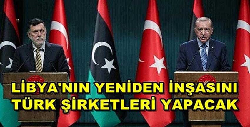Türk Şirketleri Libya'yı Yeniden İnşa Edecek