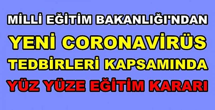 Milli Eğitim Bakanlığı'ndan Yüz Yüze Eğitim Kararı