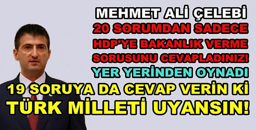 Mehmet Ali Çelebi'den Muhaliflere 19 Soru Hatırlatması  