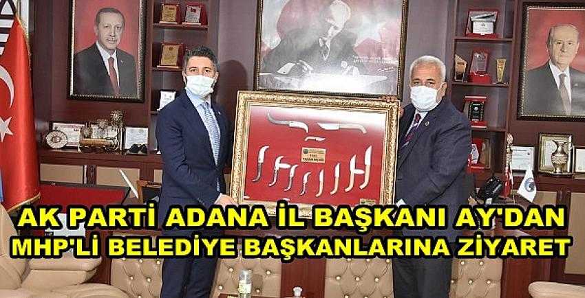Ak Parti Adana İl Başkanı Ay'dan MHP'li Başkanlara Ziyaret