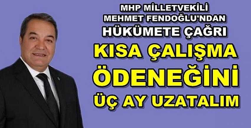 MHP'li Fendoğlu'ndan Hükümete Çalışma Ödeneği Çağrısı