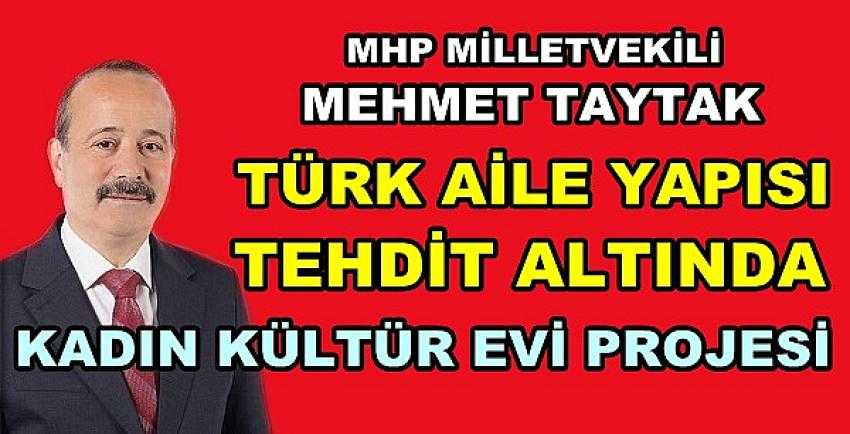 MHP'li Taytak'tan Türk Aile Yapısını Korunma Önerisi