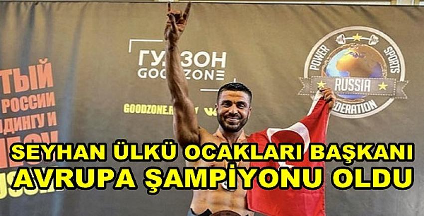 Seyhan Ülkü Ocakları Başkanı Avrupa Şampiyonu Oldu  