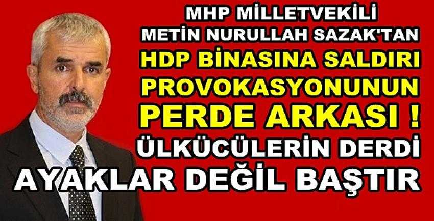 MHP'li Sazak'tan İzmir Provokasyonunun Perde Arkası    
