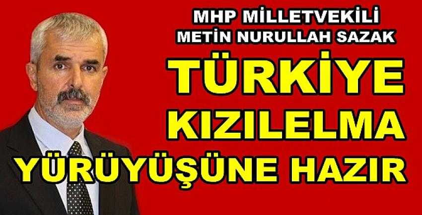 MHP'li Sazak: Türkiye Kızılelma Yürüyüşüne Hazır
