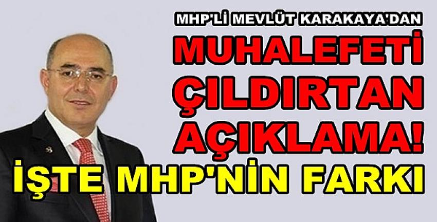 MHP'li Karakaya: MHP'nin Farkı Bir Kez Daha Görüldü  