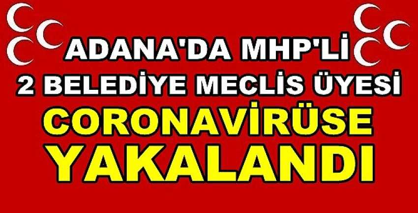 Adana'da 2 Belediye Meclis Üyesi Coronavirüse Yakalandı