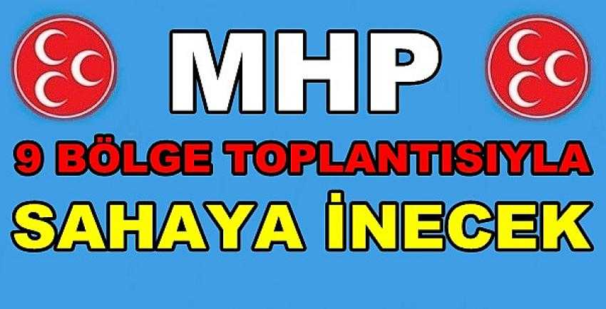 MHP 9 Bölgesel Toplantı ile Sahaya İniyor    