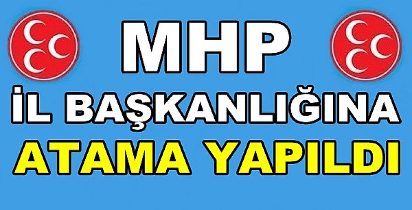 Milliyetçi Hareket Partisi İl Başkanlığına Atama Yapıldı   