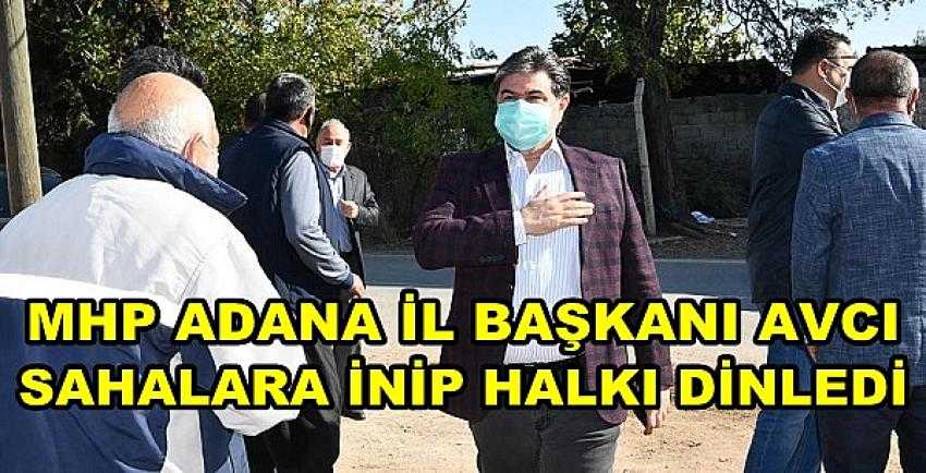 MHP Adana İl Başkanı Bünyamin Avcı Sahalara İndi