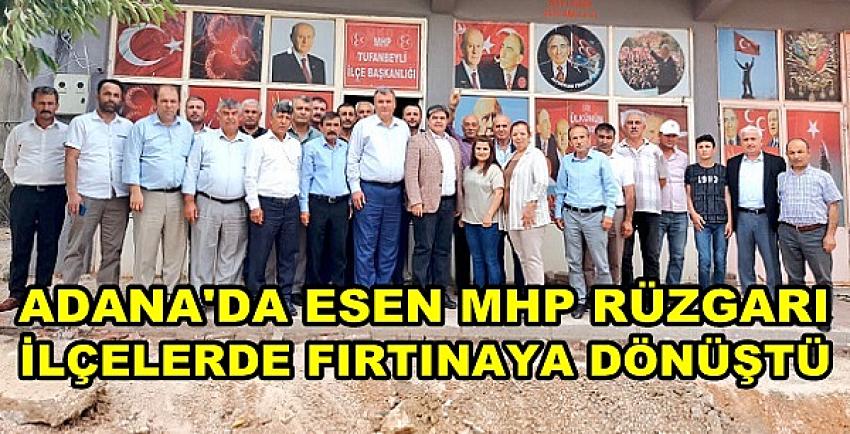 Adana Esen MHP Rüzgarı İlçelerde Fırtınaya Dönüştü  