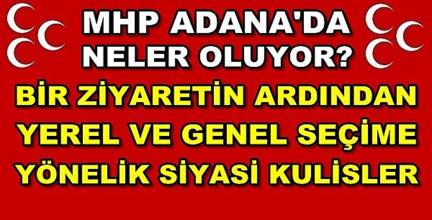 Yapılan Ziyaretlerin Ardından MHP Adana Kulisleri