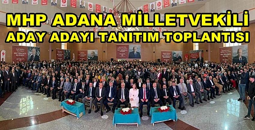 MHP Adana Milletvekili Aday Adayı Tanıtım Toplantısı  