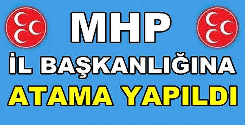 MHP İl Başkanlığına Yeni Atama Yapıldığı Açıklandı   