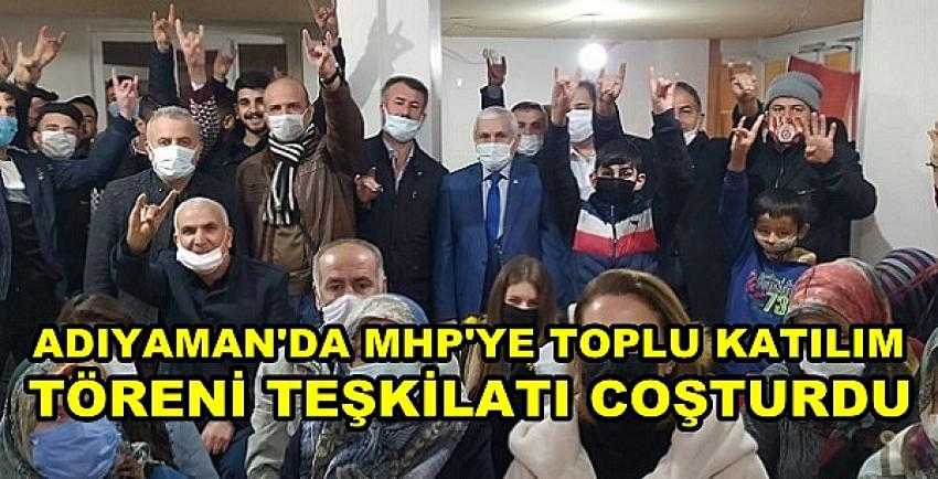 Adıyaman'da MHP'ye Toplu Katılım Coşkusu