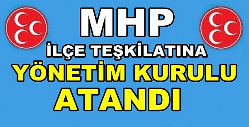 MHP İlçe Teşkilatına Yeni Yönetim Kurulu Atandı  