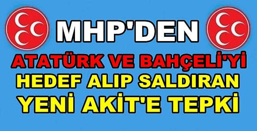 MHP'den Atatürk ve Bahçeli'yi Hedef Alan Yeni Akit'e Tepki   