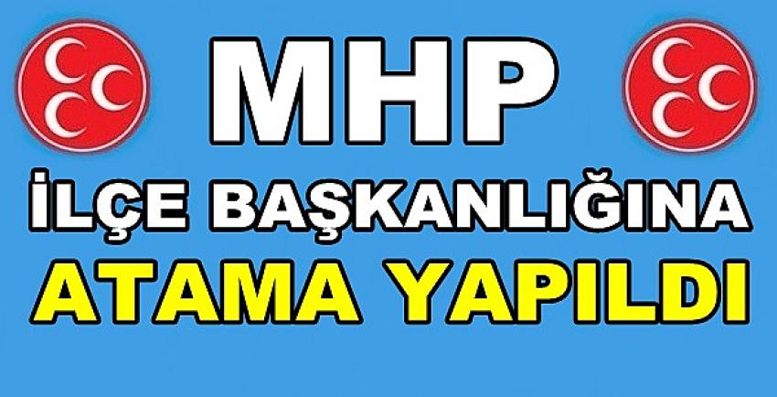 MHP İlçe Başkanlığına Yeni Atama Yapıldığı Açıklandı     