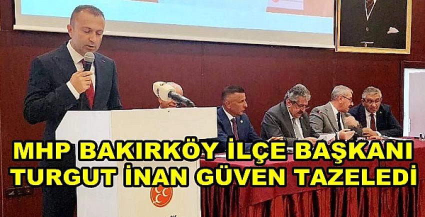MHP Bakırköy İlçe Başkanı Turgut İnan Güven Tazeledi  