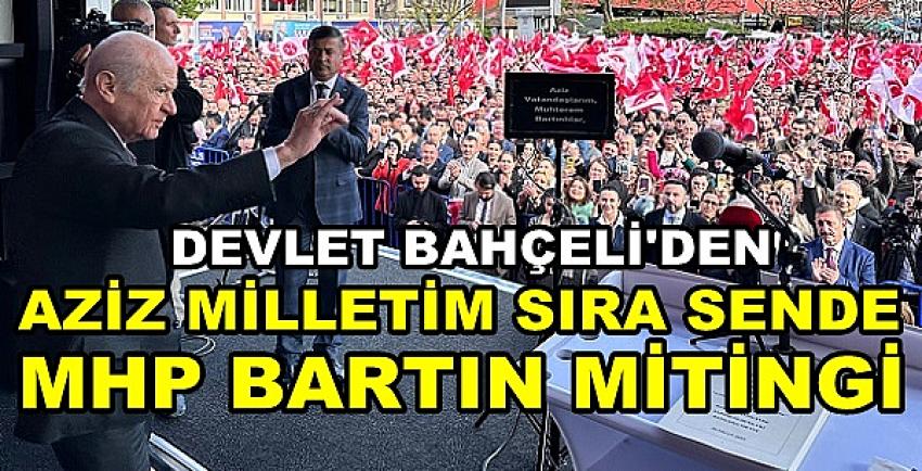 Bahçeli'den Aziz Milletim Sıra Sende MHP Bartın Mitingi  