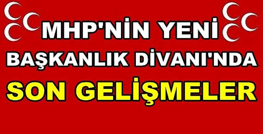 MHP'nin Yeni Başkanlık Divanı'nda Son Gelişmeler   