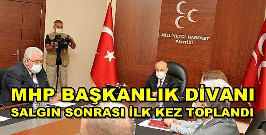 MHP Başkanlık Divanı'nın Salgın Sonrası İlk Toplantısı