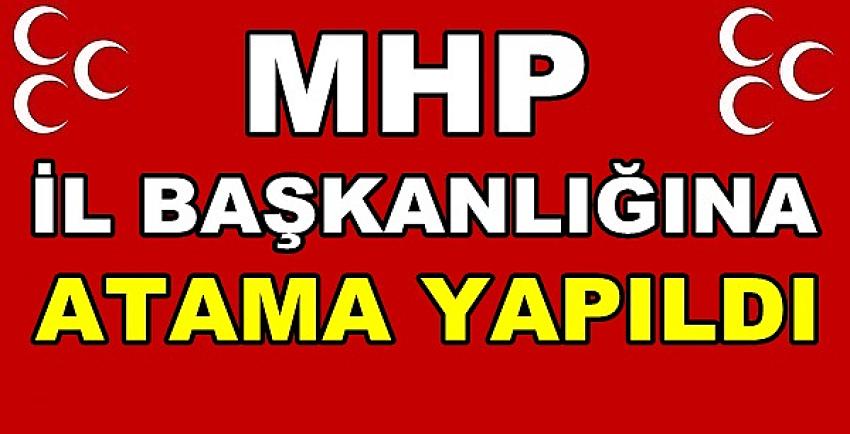 Milliyetçi Hareket Partisi İl Başkanlığına Yeni Atama Yapıldı   