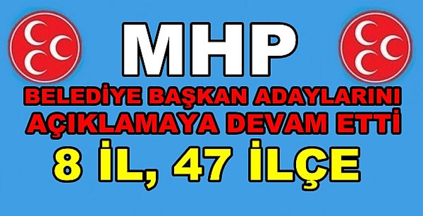 MHP Belediye Başkan Adaylarını Açıklamaya Devam Etti