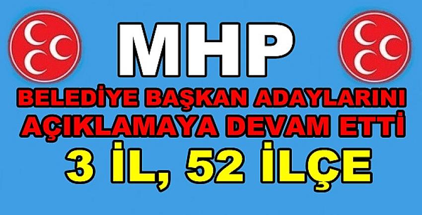 MHP Belediye Başkan Adaylarını Açıklamaya Devam Etti
