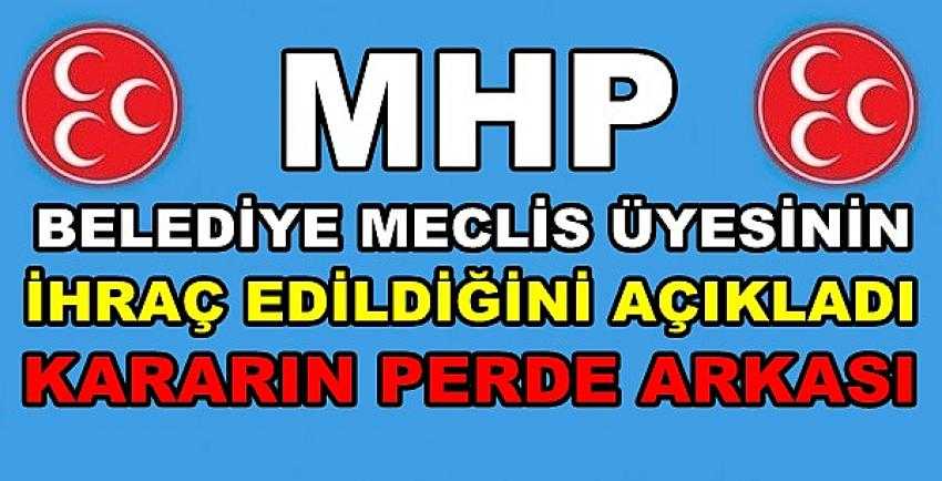 O Belediye Meclis Üyesi MHP'den İhraç Edildi  